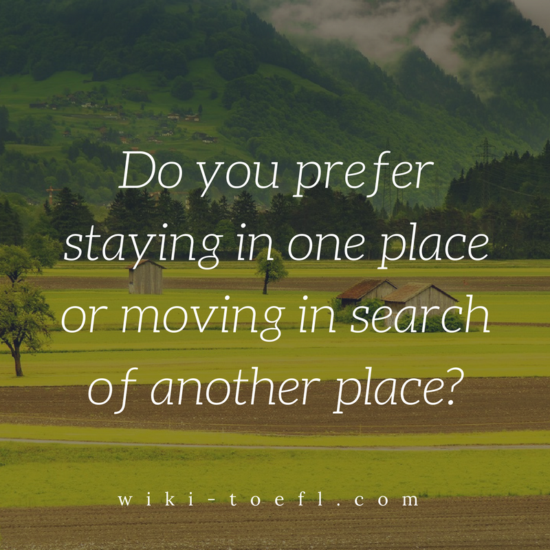 toefl-writing-do-you-prefer-staying-in-one-place-or-moving-in-search