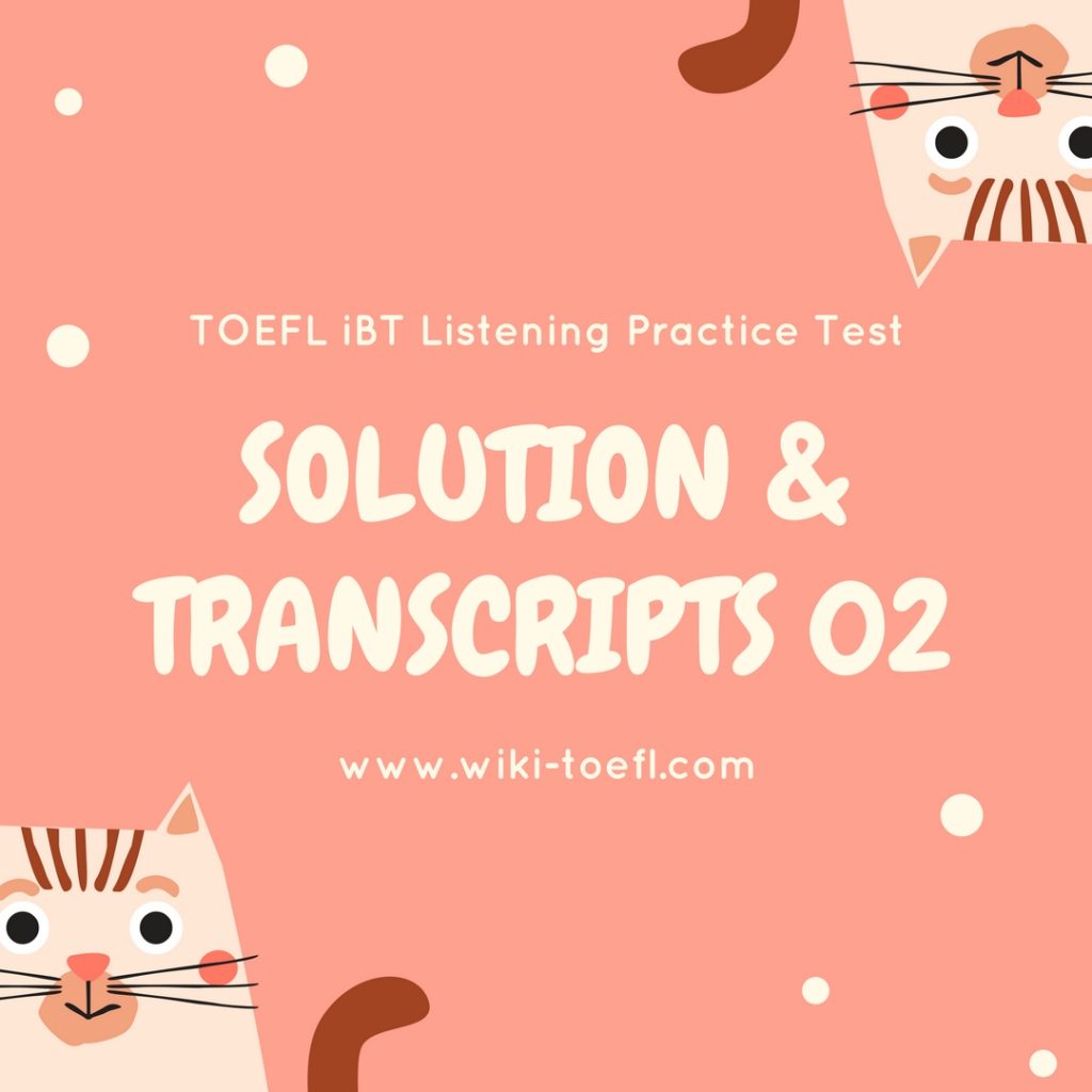 TOEFL IBT Listening Practice Test 02 Solution & Transcription - TV Acres