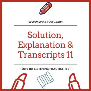 TOEFL IBT Listening Practice Test 11 Solution, Explanation ...