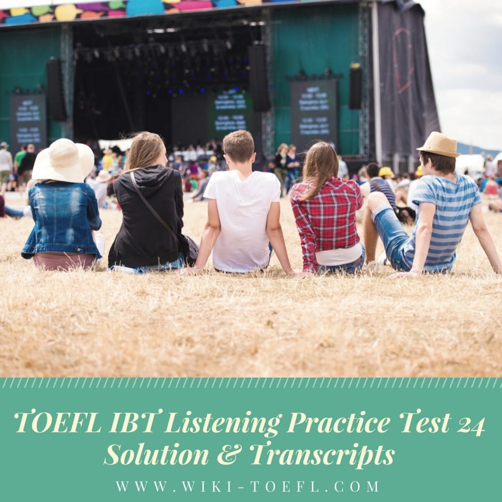 TOEFL IBT Listening Practice Test 24 Solution & Transcripts - TV Acres