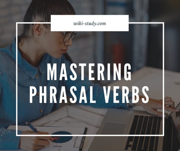 Tips for Learning English (TOEFL, IELTS, TOEIC): Mastering Phrasal ...